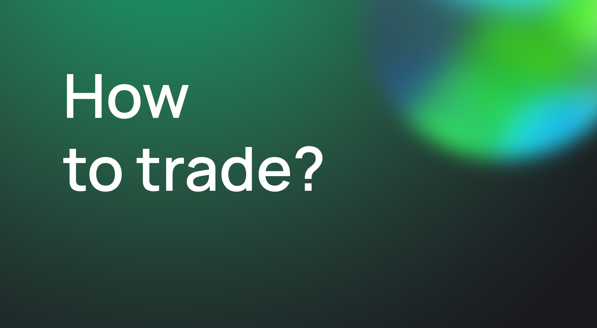 How to trade?