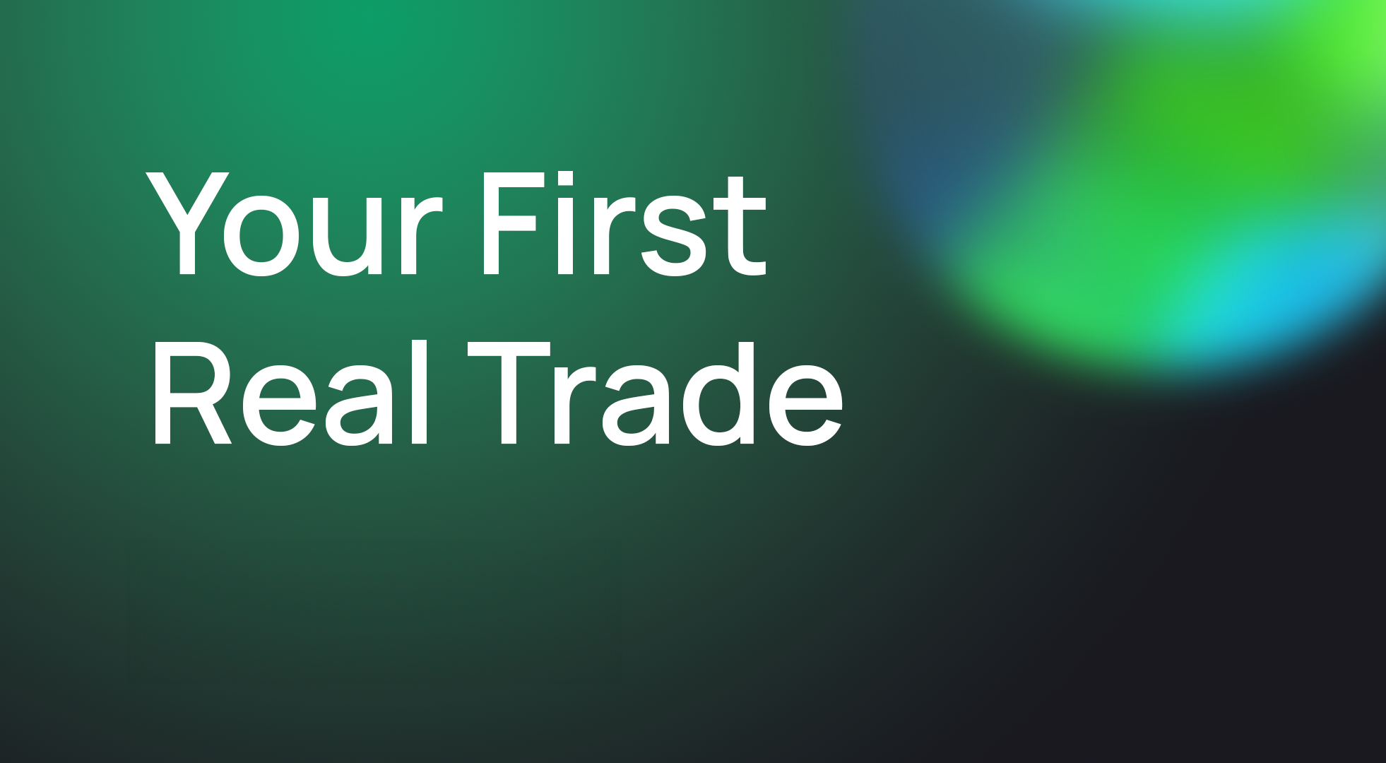 Your First Real Trade